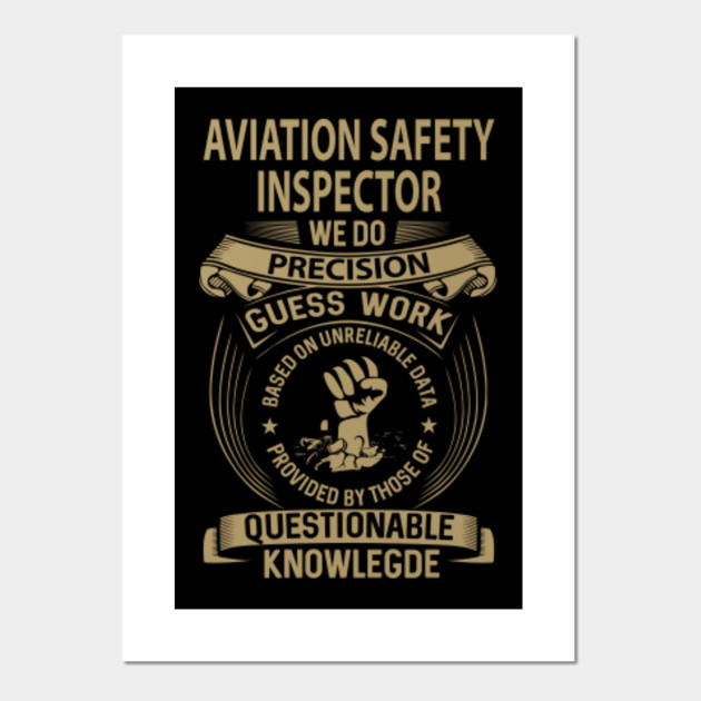 AVIATION SAFETY INSPECTOR WE DO PRECISION Aviation Safety Inspector